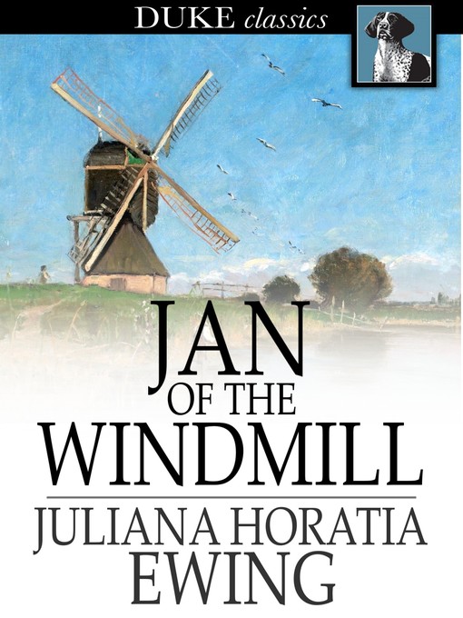 Title details for Jan of the Windmill by Juliana Horatia Ewing - Wait list